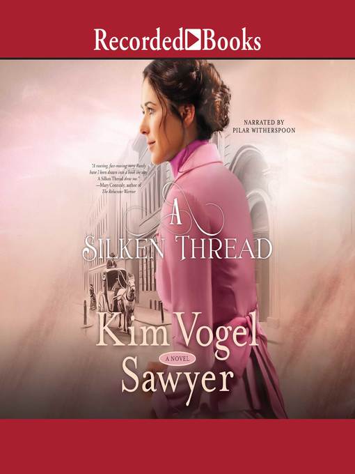 Title details for A Silken Thread by Kim Vogel Sawyer - Available